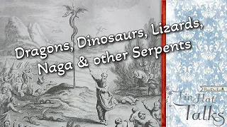 Dragons, Dinosaurs, Lizards, Naga & other Serpents