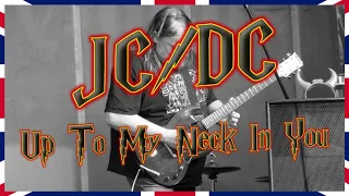 JC/DC - Up To My Neck In You