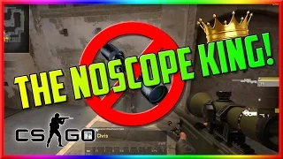 THE NOSCOPE KING! - CS:GO Funny Moments and Highlights!