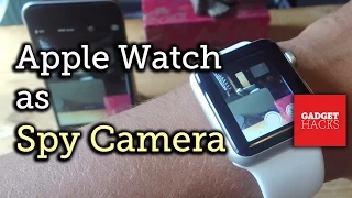 Turn Your iPhone into a Spy Camera Using Your Apple Watch [How-To]