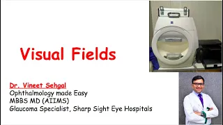 Visual Fields A to Z by Dr. Vineet Sehgal
