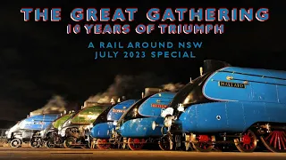 Rail Around New South Wales  - The Great Gathering: 10 Years of Triumph | July 2023 Special Edition