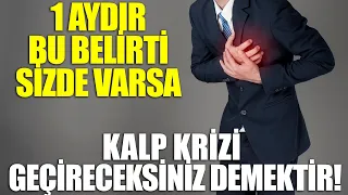 Kalp Krizinden Bir Ay Önce Vücudunuz Sizi Böyle Uyarır