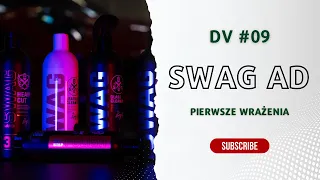 DV#09 - SWAG AD - Pierwsze wrażenia z pracy produktami
