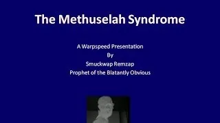 The Methuselah Syndrome: Part 1 of 3