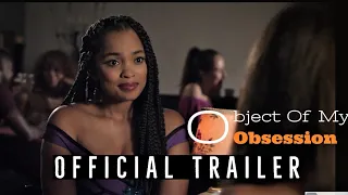 Object Of My Obsession - 2020/2021| HD Trailer |Drama | Andrea Bogart,Mariah Robinson,Sydney Malakeh