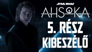 Élni, vagy halni? ☠️ | Star Wars: Ahsoka 5. rész Kibeszélő (SPOILERES)