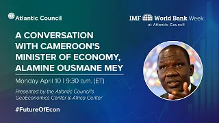 A conversation with Cameroon’s Minister of Economy, Alamine Ousmane Mey