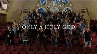 Only A Holy God - First Baptist Church Jacksonville High School Choir