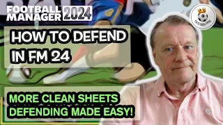 FM - Old Man Phil - FM 24 - Understanding Football Manager -  Best Tactic - How To Defend In FM 24
