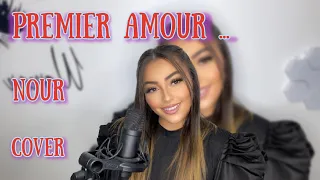 Premier Amour - Nour (cover) version rapide