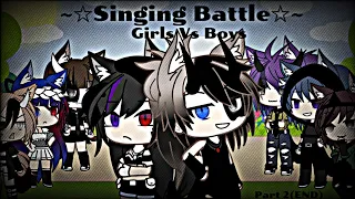 ~☆Singing Battle☆~ || Girls Vs Boys || Part2 [ END ] || [ English Text ]