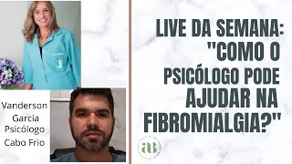 LIVE - Como o Psicólogo pode ajudar no tratamento da FIBROMIALGIA?