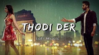 Thodi Der - Lofi Song | Shreya Ghoshal , Farhan Saeed | Half Girlfriend Movie | Shraddha Kapoor