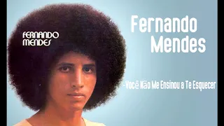 Fernando Mendes - Você não me ensinou a te esquecer (legendado)