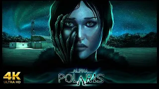 Alpha Polaris | Horror Adventure | 4K60/1440p60 | Longplay Full Game Walkthrough No Commentary