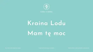 Kraina lodu - Mam tę moc (Karaoke/Instrumental)