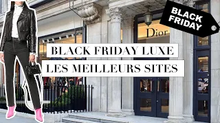 LES MEILLEURS SITES POUR ACHETER DU LUXE PENDANT LE BLACK FRIDAY ! (-15%, -30%, -50%)