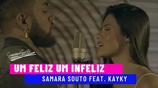 Um feliz um infeliz - Samara Souto feat Kayky