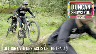 Duncan Shows You - How to Bump Hop Your Way Over Logs and Rocks on The Trails