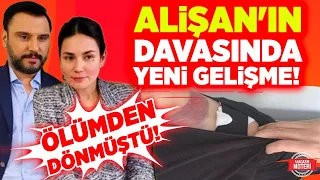 OLAY! ÖLÜMDEN DÖNMÜŞTÜ! Alişan Davasında YENİ GELİŞME! İŞTE DETAYLAR! | Magazin Noteri