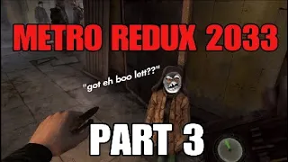 METRO REDUX 2033 GamePlay | (Krasivyy neznakomets) | Part 3