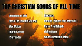 Top Christian Music of All Time Playlist || 1 HOUR Non-stop Praise and Worship Songs 2023 ✝️🙏