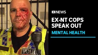 Ex-NT Police officers blow whistle on mental health concerns | ABC News