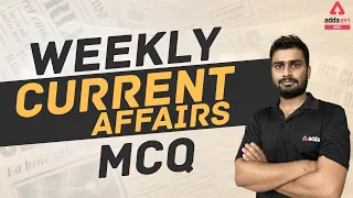 Weekly Current Affairs | Current Affairs 2021 For SSC, RRB NTPC, UPSC & Police Exams