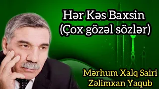 MƏRHUM XALQ ŞAİRİ ZƏLİMXAN YAQUB -SƏNİ YOXDAN VAR EDƏN ALLAH VAR,ŞEYTANİN ARXASİYCA DÜŞMƏ !!