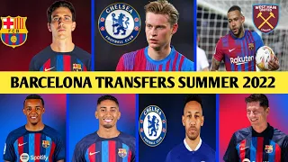 BARCELONA TRANSFERS Summer 2022 | LATEST TRANSFERS NEWS SUMMER 2022 | new transfer 2022 - 25