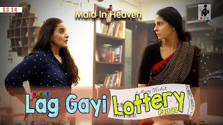 LAG GAYI LOTTERY | Maid In Heaven | S3E4 | Chhavi Mittal | Comedy Webseries | SIT