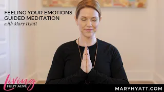 Feeling Your Emotions Guided Meditation