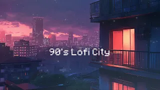 90's Lofi City 🌃 Lo-fi Chillout City 🎶 [ Lofi Hip Hop Beats ]