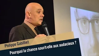 Pourquoi la chance sourit elle aux audacieux ? I Philippe Gabilliet