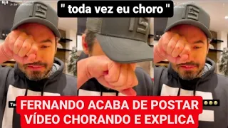 FERNANDO ACABA DE POSTAR VÍDEO CHORANDO E EXPLICA. APÓS FIM DO RELACIONAMENTO COM MAIARA