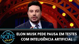 Elon Musk e especialistas pedem pausa em testes com inteligência artificial | The Noite (04/04/23)