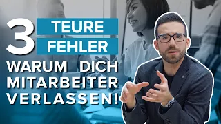 3 Teure Fehler: Warum engagierte neue Mitarbeiter Dein Unternehmen wieder verlassen!