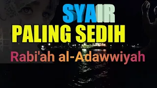 Paling Sedih Syair Cinta Rabi'ah Al-Adawiyah