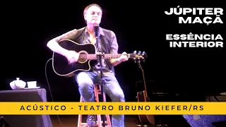 Júpiter Maçã - Essência Interior (show acústico no Teatro Bruno Kiefer, RS)