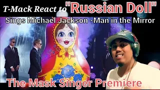 T-Mack React to Russian Doll -Sings Michael Jackson Man in The Mirror