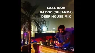 LAAL ISHQ DJ DOC SUJANMJ DEEP HOUSE MIX