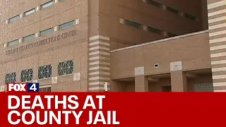 Commissioner calls for federal investigation into Tarrant County jail after 5 inmate deaths