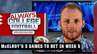 Greg McElroy's 3 games to bet in Week 5 🏈 | Always College Football