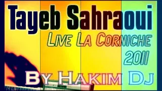 Tayab Sahraoui 2011 - Ya Omri Majiche Natbalak Live La Corniche Dewaweda