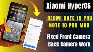 Redmi Note 10 Pro/Max HyperOS Update, Front & Back Camera Worked, All Camera Error Fixed, Smooth Ui