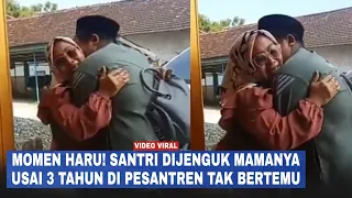 Momen Mengharukan Saat Santri Dijenguk Mamanya, Usai 3 Tahun di Pesantren Tak Bertemu