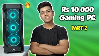 Rs 10000 Gaming PC Build PART-2 [Hindi] Reality & More Benchmarks