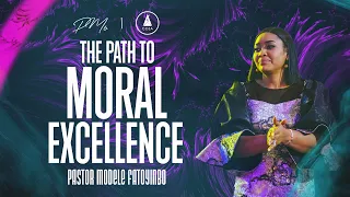 The Path To Moral Excellence  | Pastor Modele Fatoyinbo | DPE 06-02-2023