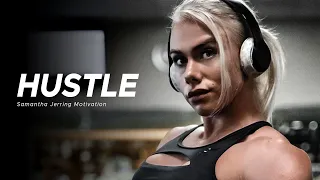 HUSTLE 😔 SAMANTHA JERRING - Best Motivational Fitness Video